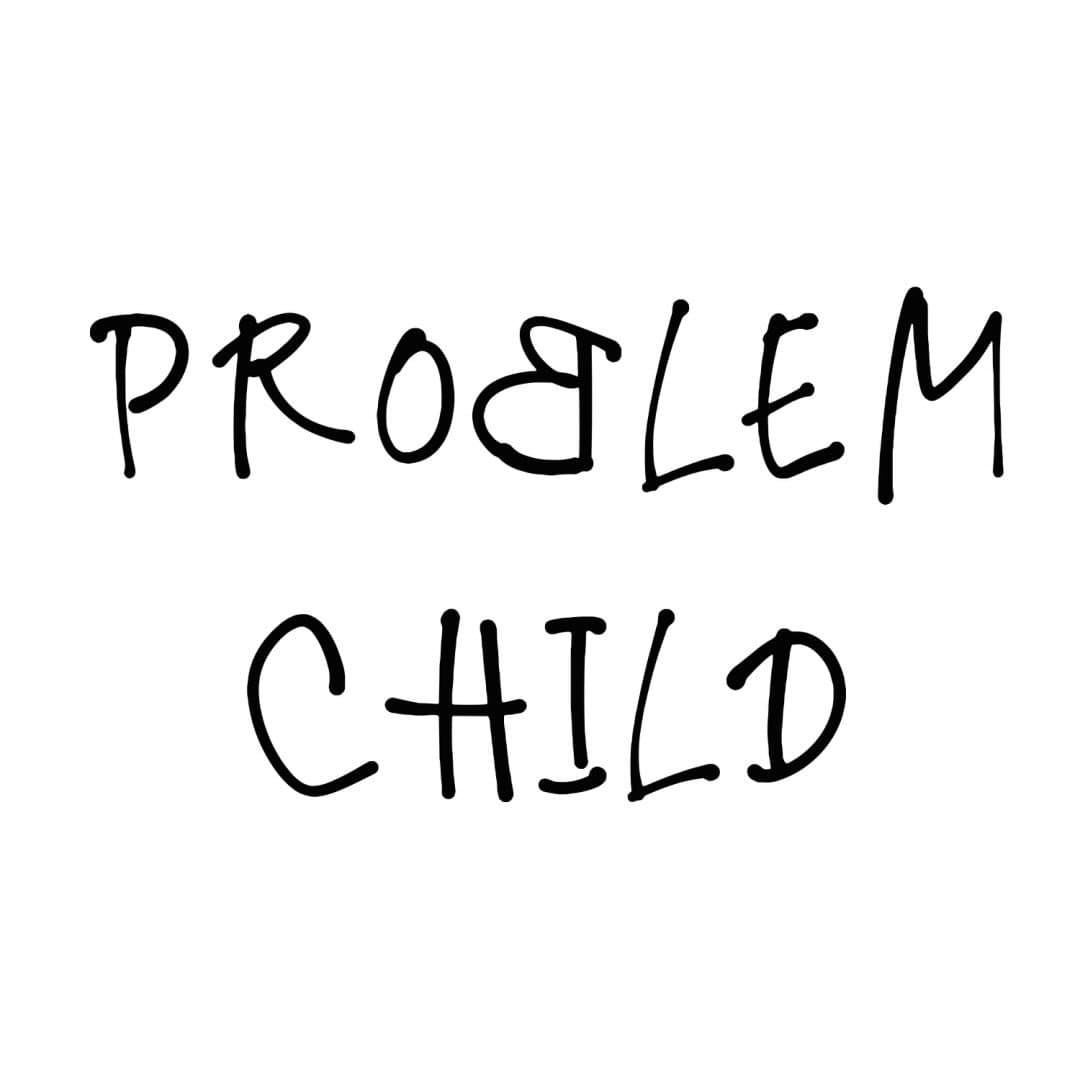 Problem Child